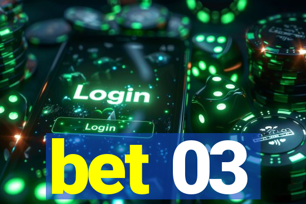 bet 03